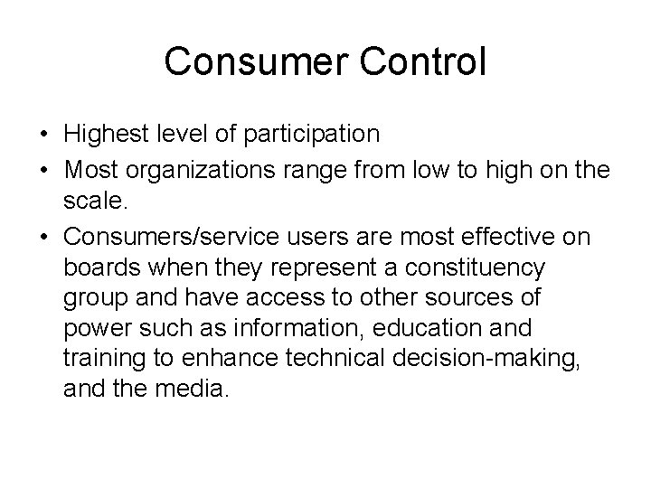 Consumer Control • Highest level of participation • Most organizations range from low to