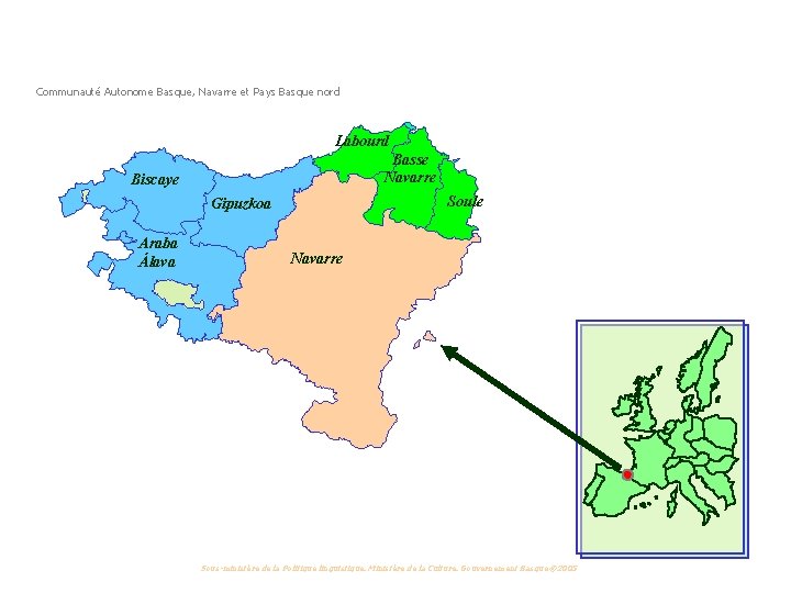 Communauté Autonome Basque, Navarre et Pays Basque nord Labourd Basse Navarre Biscaye Soule Gipuzkoa