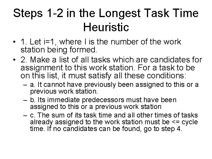 Steps 1 -2 in the Longest Task Time Heuristic • 1. Let i=1, where