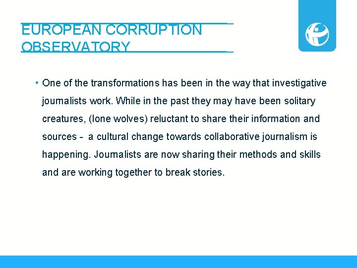 EUROPEAN CORRUPTION OBSERVATORY • One of the transformations has been in the way that
