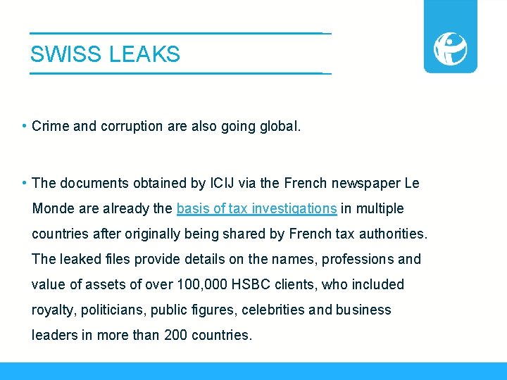 SWISS LEAKS • Crime and corruption are also going global. • The documents obtained