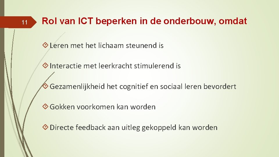11 Rol van ICT beperken in de onderbouw, omdat Leren met het lichaam steunend
