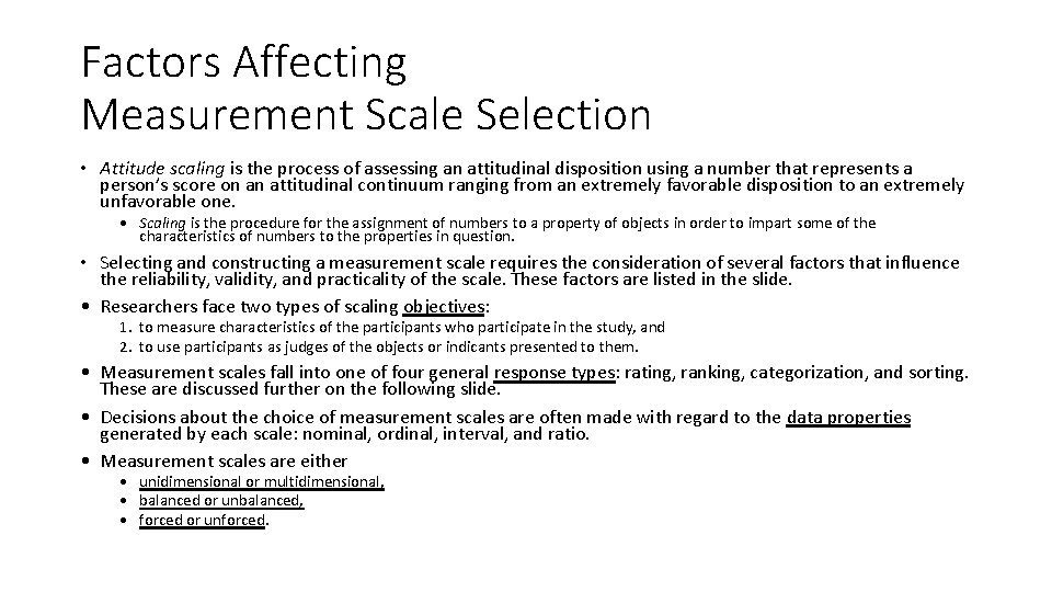 Factors Affecting Measurement Scale Selection • Attitude scaling is the process of assessing an