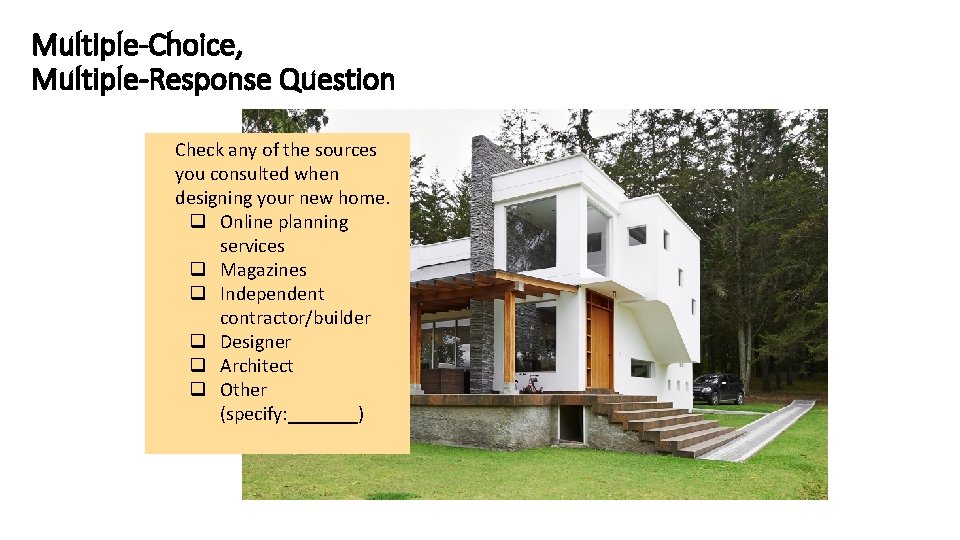 Multiple-Choice, Multiple-Response Question Check any of the sources you consulted when designing your new