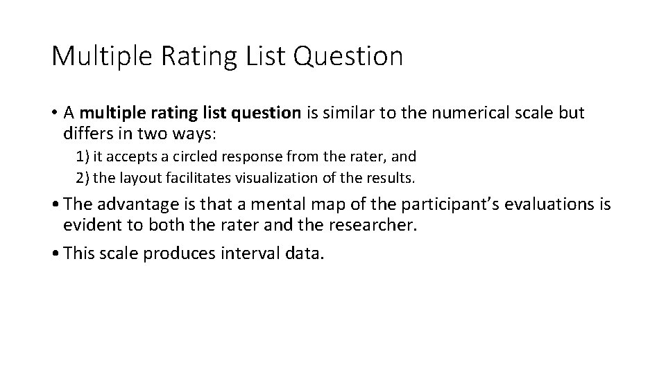 Multiple Rating List Question • A multiple rating list question is similar to the