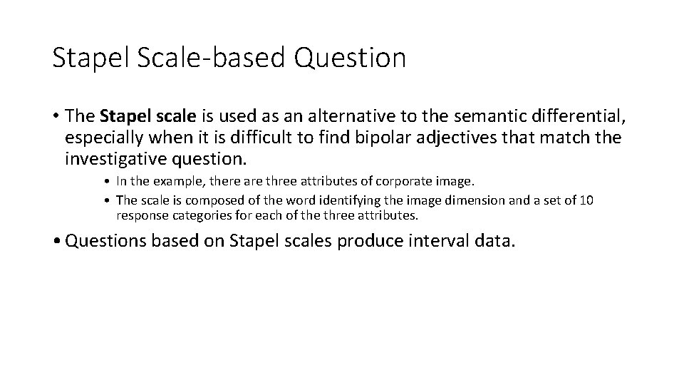 Stapel Scale-based Question • The Stapel scale is used as an alternative to the