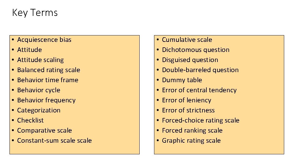 Key Terms • • • Acquiescence bias Attitude scaling Balanced rating scale Behavior time