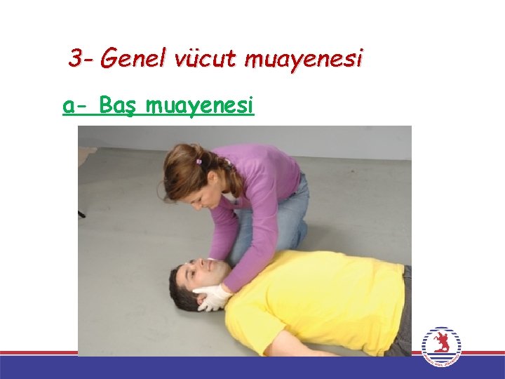 3 - Genel vücut muayenesi a- Baş muayenesi 