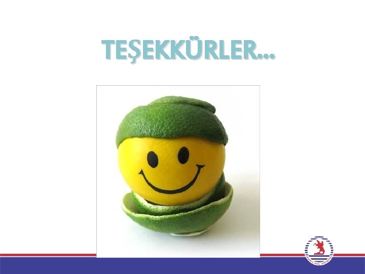 TEŞEKKÜRLER… 