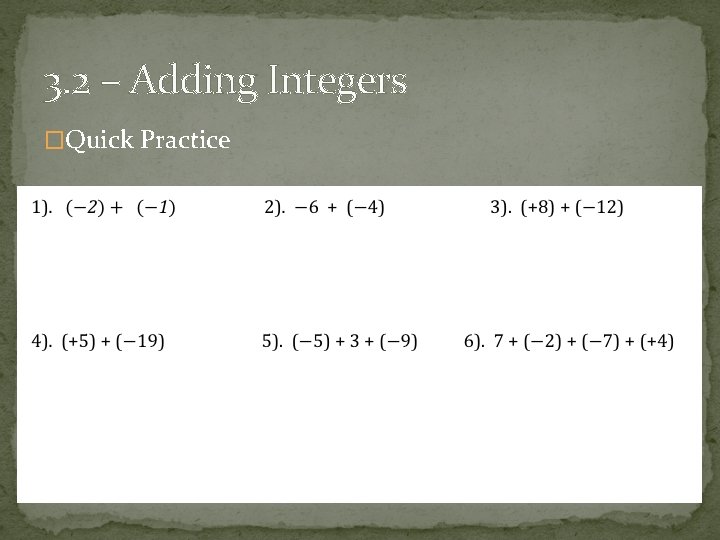 3. 2 – Adding Integers �Quick Practice 