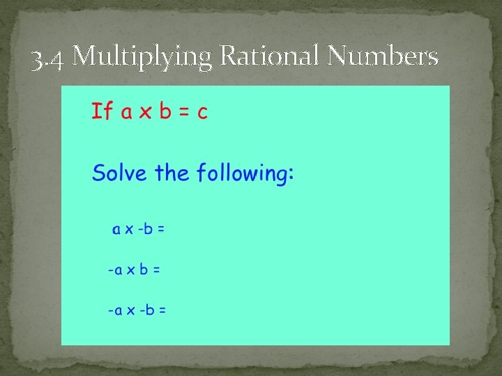 3. 4 Multiplying Rational Numbers 