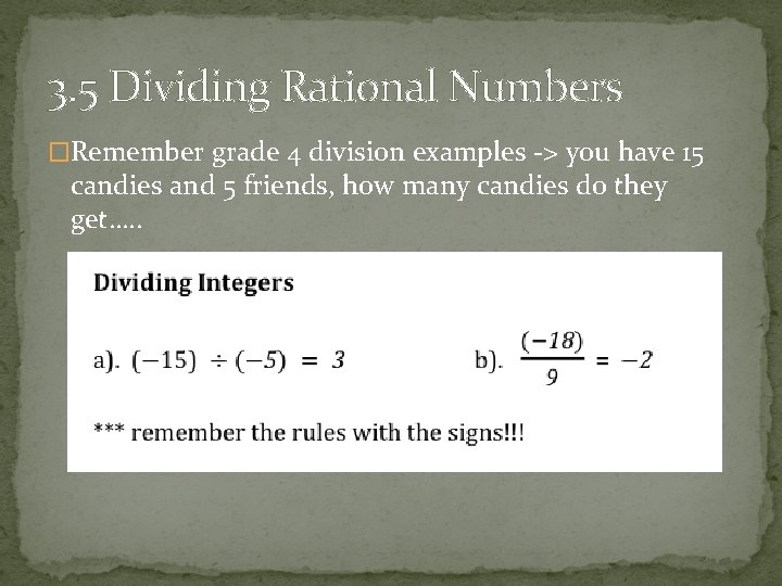 3. 5 Dividing Rational Numbers �Remember grade 4 division examples -> you have 15