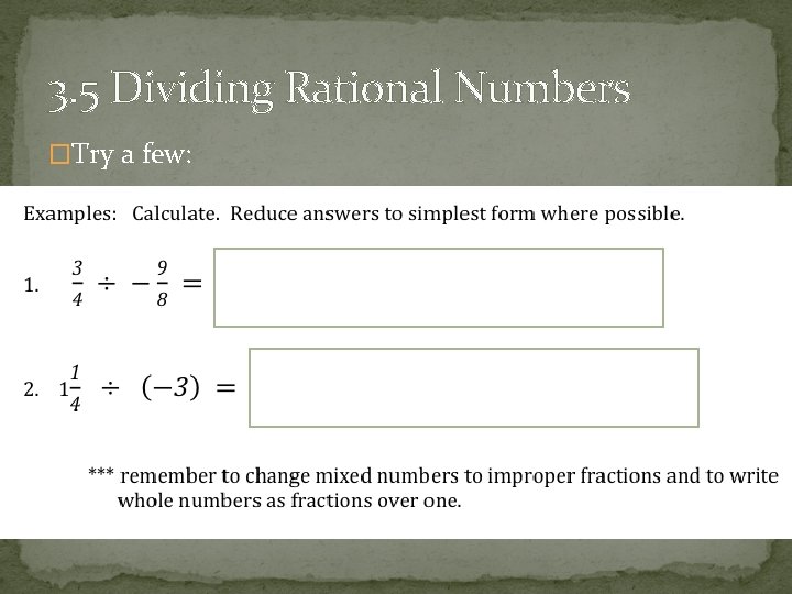 3. 5 Dividing Rational Numbers �Try a few: 