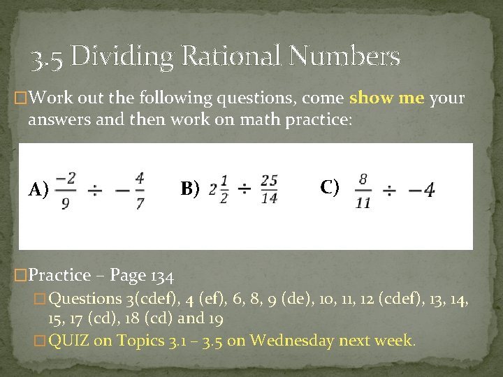 3. 5 Dividing Rational Numbers �Work out the following questions, come show me your