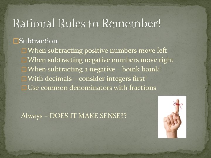 Rational Rules to Remember! �Subtraction � When subtracting positive numbers move left � When