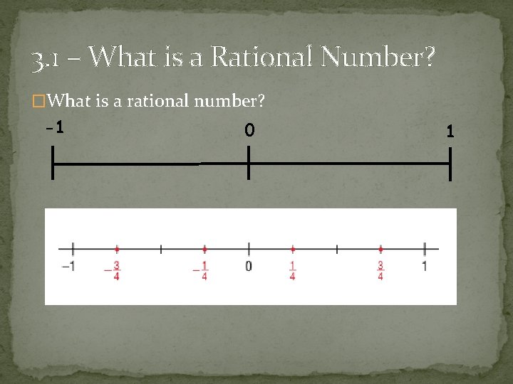 3. 1 – What is a Rational Number? �What is a rational number? -1
