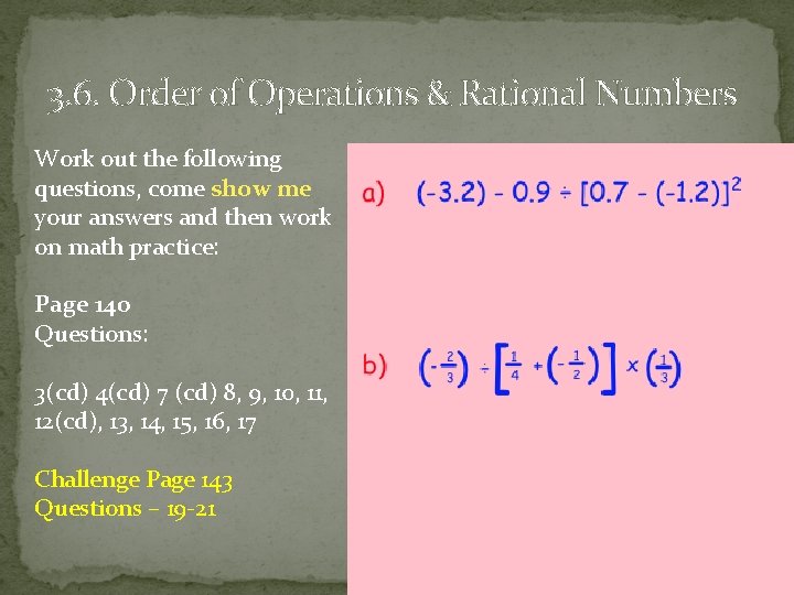 3. 6. Order of Operations & Rational Numbers Work out the following questions, come