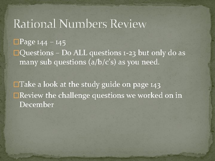 Rational Numbers Review �Page 144 – 145 �Questions – Do ALL questions 1 -23