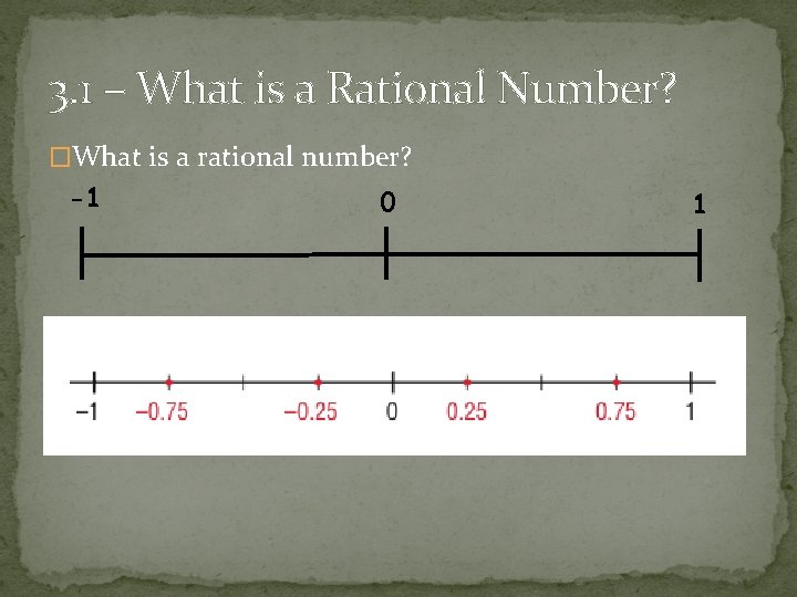 3. 1 – What is a Rational Number? �What is a rational number? -1