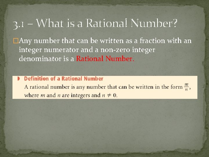 3. 1 – What is a Rational Number? �Any number that can be written