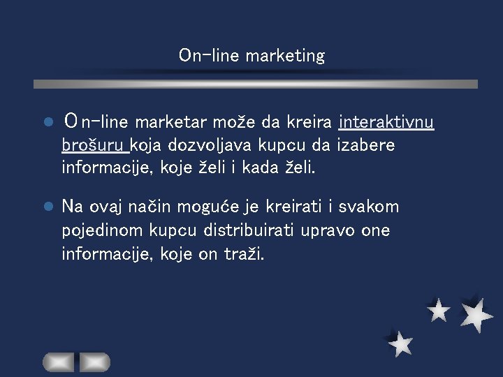 On-line marketing l Оn-line marketar može da kreira interaktivnu brošuru koja dozvoljava kupcu da