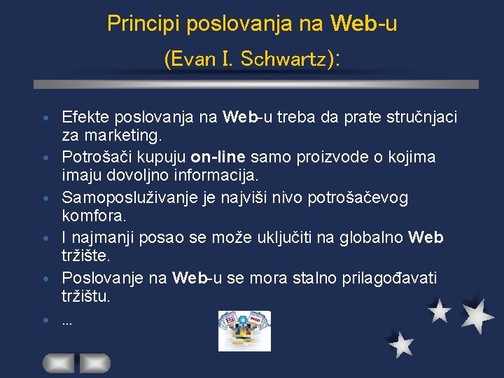 Principi poslovanja na Web-u (Evan I. Schwartz): Efekte poslovanja na Web-u treba da prate