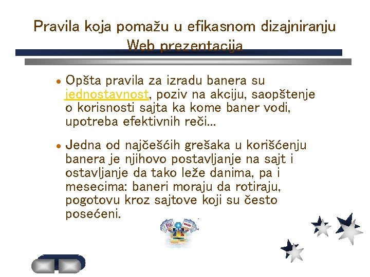 Pravila koja pomažu u efikasnom dizajniranju Web prezentacija Opšta pravila za izradu banera su