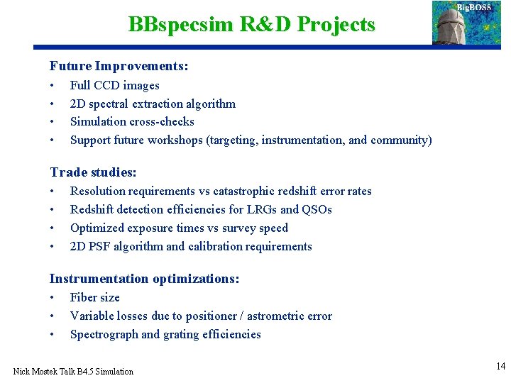 BBspecsim R&D Projects Future Improvements: • • Full CCD images 2 D spectral extraction