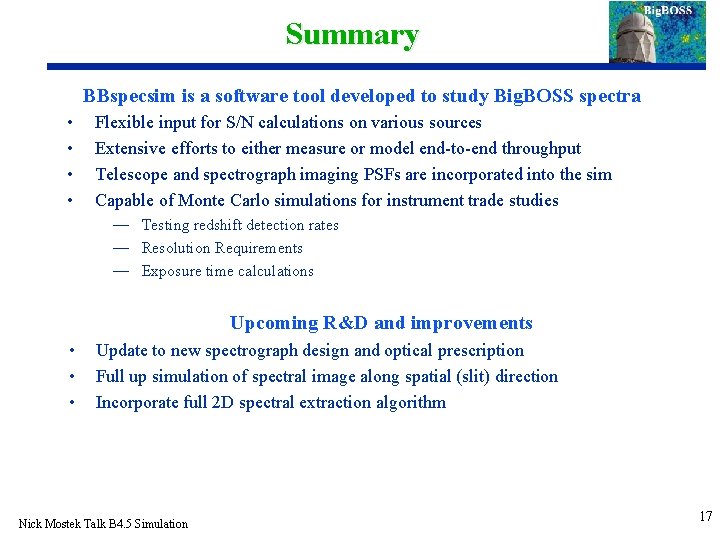 Summary BBspecsim is a software tool developed to study Big. BOSS spectra • •