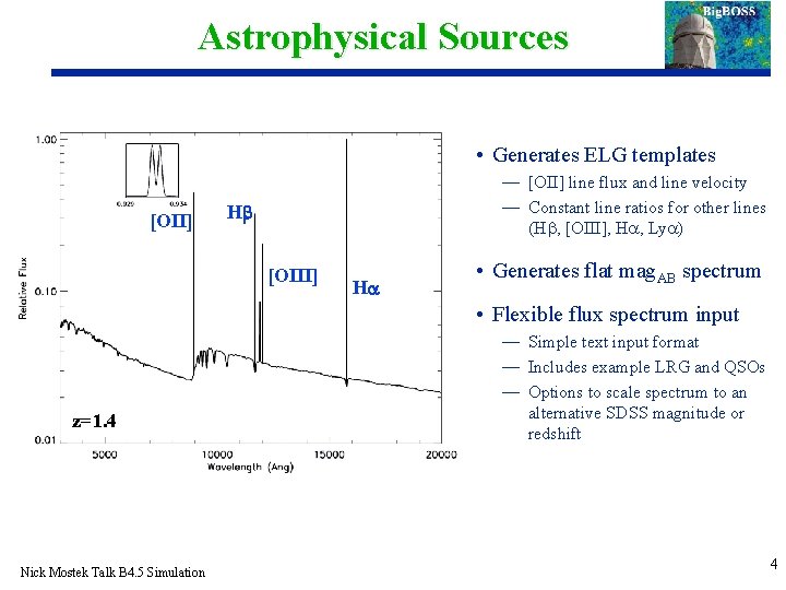 Astrophysical Sources • Generates ELG templates [OII] — [OII] line flux and line velocity