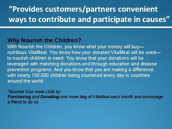 “Provides customers/partners convenient ways to contribute and participate in causes” Why Nourish the Children?