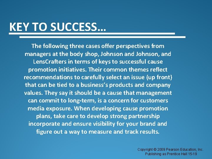 KEY TO SUCCESS… The following three cases offer perspectives from managers at the body