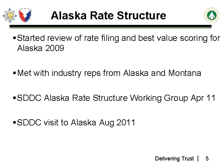 Alaska Rate Structure § Started review of rate filing and best value scoring for