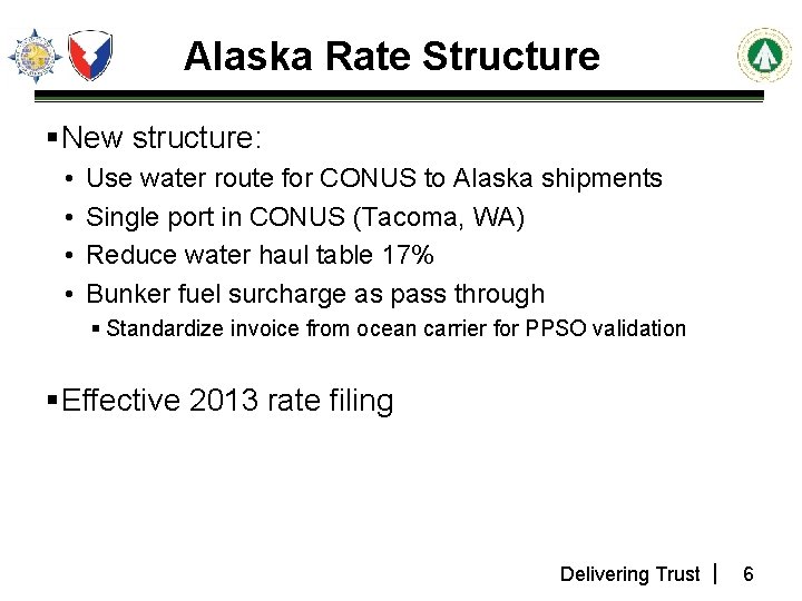 Alaska Rate Structure § New structure: • • Use water route for CONUS to