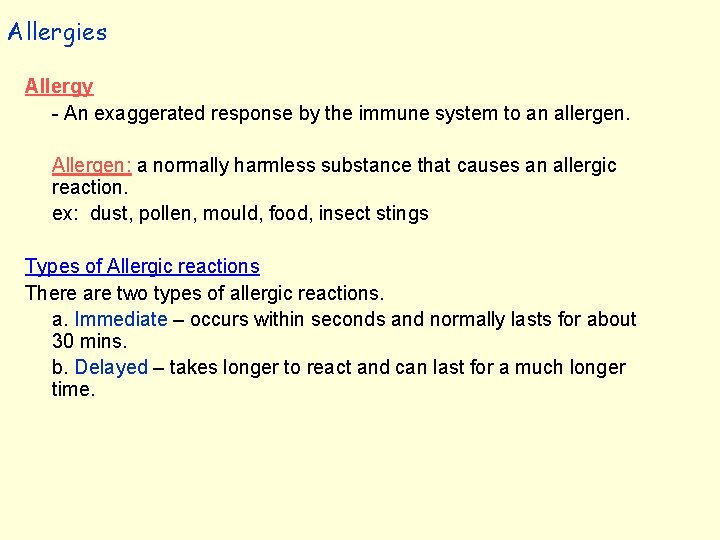 Allergies Allergy - An exaggerated response by the immune system to an allergen. Allergen: