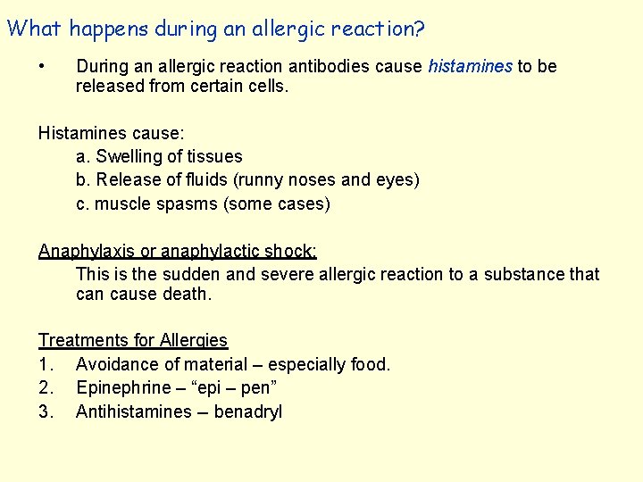 What happens during an allergic reaction? • During an allergic reaction antibodies cause histamines