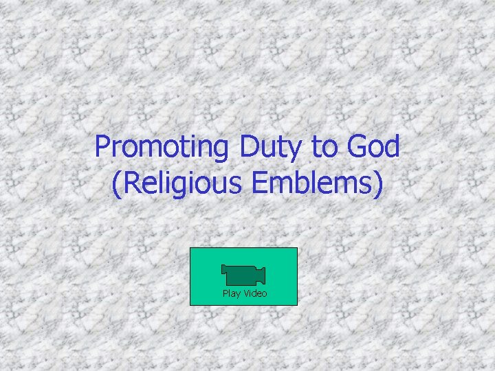 Promoting Duty to God (Religious Emblems) Play Video 