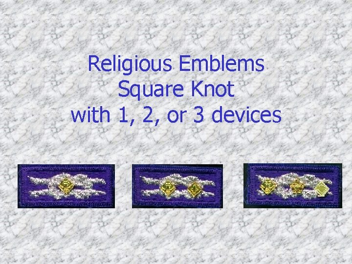 Religious Emblems Square Knot with 1, 2, or 3 devices 