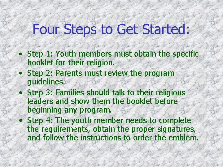 Four Steps to Get Started: • Step 1: Youth members must obtain the specific Four Steps to Get Started: • Step 1: Youth members must obtain the specific