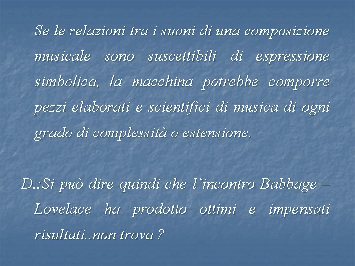 Se le relazioni tra i suoni di una composizione musicale sono suscettibili di espressione