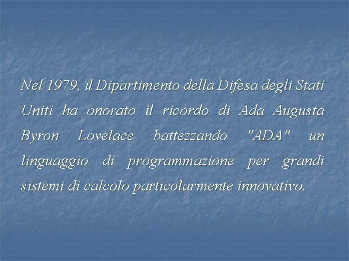 Nel 1979, il Dipartimento della Difesa degli Stati Uniti ha onorato il ricordo di