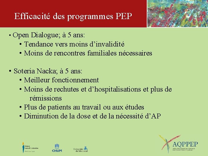 Efficacité des programmes PEP • Open Dialogue; à 5 ans: • Tendance vers moins