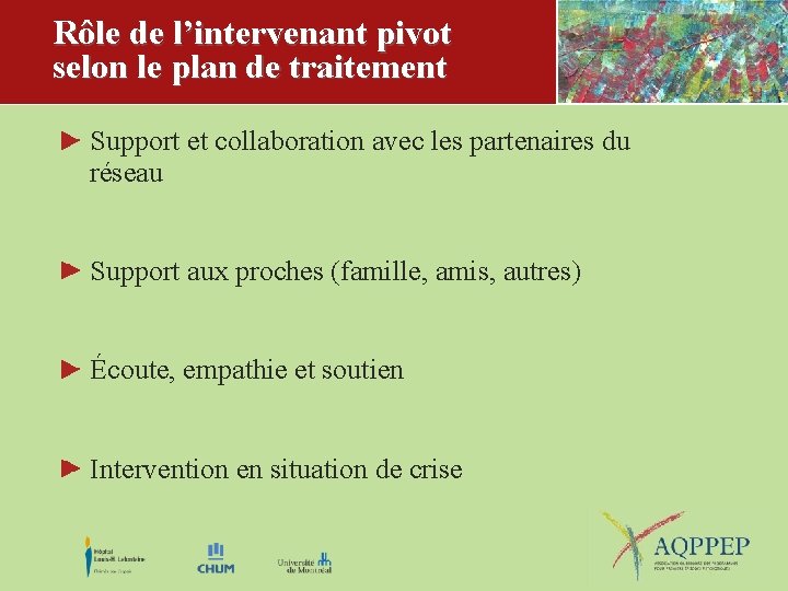 Rôle de l’intervenant pivot selon le plan de traitement Support et collaboration avec les