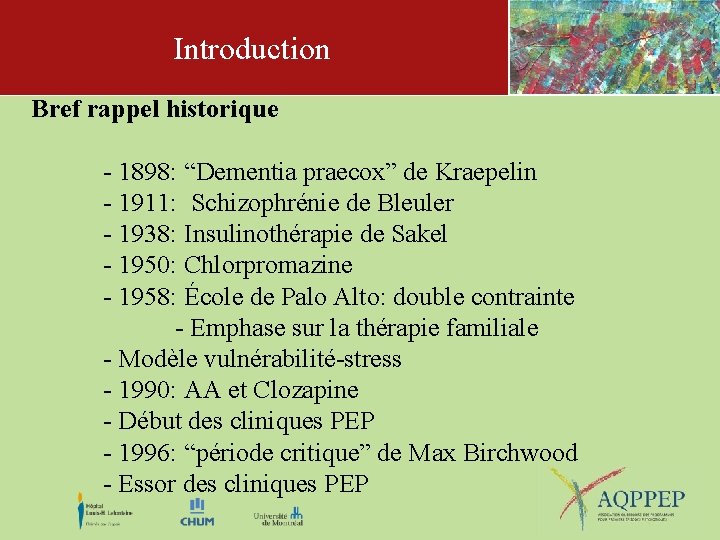 Introduction Bref rappel historique - 1898: “Dementia praecox” de Kraepelin - 1911: Schizophrénie de