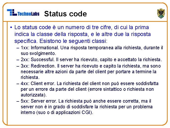 Status code • Lo status code è un numero di tre cifre, di cui