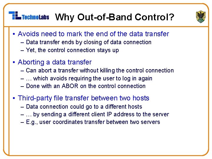 Why Out-of-Band Control? • Avoids need to mark the end of the data transfer