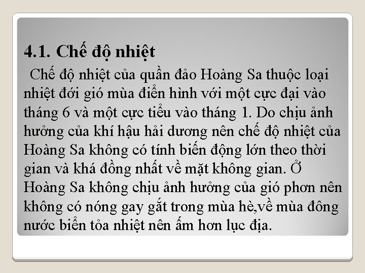 4. 1. Chế độ nhiệt của quần đảo Hoàng Sa thuộc loại nhiệt đới