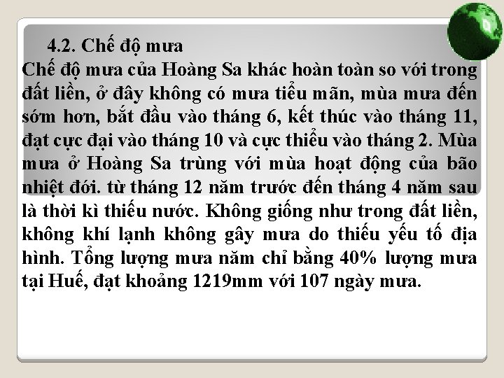 4. 2. Chế độ mưa của Hoàng Sa khác hoàn toàn so với trong