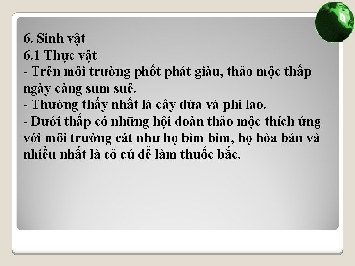 6. Sinh vật 6. 1 Thực vật - Trên môi trường phốt phát giàu,