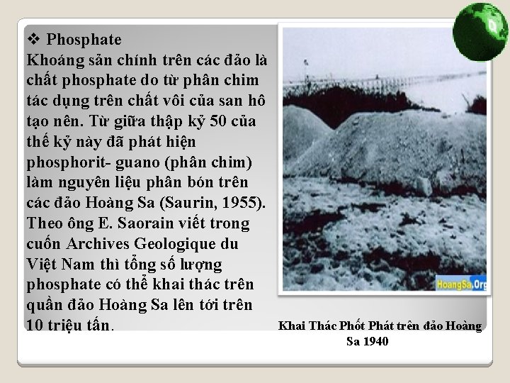 v Phosphate Khoáng sản chính trên các đảo là chất phosphate do từ phân